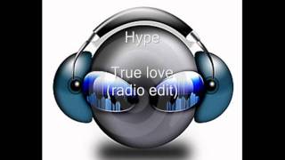 Hype - True love (radio edit)