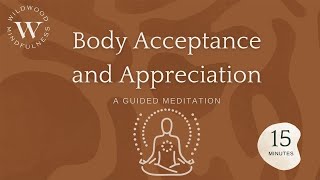 15 Minute Meditation for Body Acceptance and Appreciation |Healing Body Image|