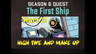 The First Ship Quest | Part 3: High Five And Makeup