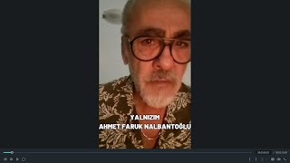 Yalnızım | Ahmet Faruk Nalbantoğlu