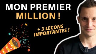 MON PREMIER MILLION (+ trois leçons importantes !)