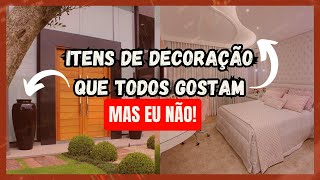 ITENS DE DECOR QUE TODOS AMAM, MAS EU NÃO!!!