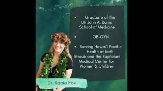 Meet Hawaiʻi Doctors: Kacie Fox