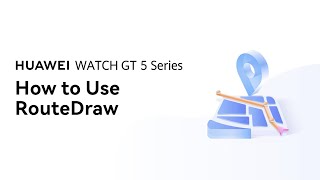 HUAWEI WATCH GT 5 Series - How to Use RouteDraw