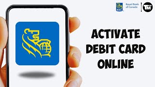 How To Activate RBC Royal Bank Debit Card 2024 RBC Client Debit Card Activation