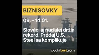 BIZNISOVKY: Slováci aj naďalej držia rekord. Predaj U.S. Steel sa komplikuje