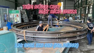 MÁY TIỆN ĐỨNG CNC - TIỆN MẶT BÍCH Ø4511 (GIAO HÀNG) - 09613 323 989 (Mr. Hùng)