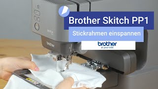 Brother Skitch PP1 | Stickrahmen einspannen