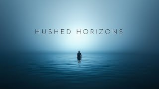 Hushed Horizons - Emotional Chill Music ( Official Music Video )