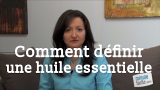 Comment définir une huile essentielle? - Dr Françoise Couic Marinier