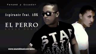 Aspirante feat. ABK - El Perro (Bonus Remix)