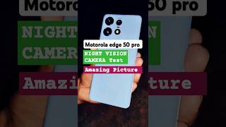 Motorola edge 50 Pro night vision camera test amazing camera #motorolaedges #motorola #motorolaone