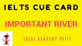 IELTS Important Speaking Topic | Important River |