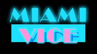 Miami Vice    Opening Theme TV Series