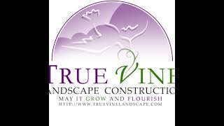 True Vine Landscape and Construction Live Stream