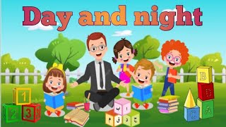 Day and night/concept of day and night for kids/Day and night song