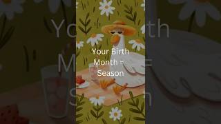 Your Birth Month = Season