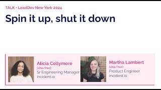 Spin it up, shut it down | Alicia Collymore & Martha Lambert | LeadDev New York 2024