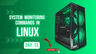 System Monitoring Commands | LINUX | DAY 13 | TELUGU