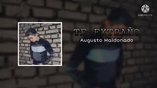 Te extraño / Augusto Maldonado