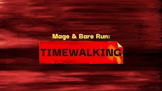 Mage & Bare Run: Warlords of Draenor Timewalking! (Episode: 4)