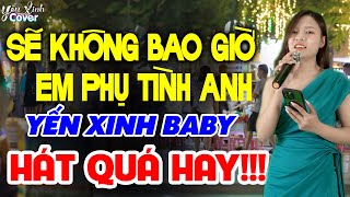 Yến Xinh Baby XINH ĐẸP LẠI HÁT HAY Khiến Ai Cũng Mê Say Và Thổn Thức ❖ ĐỪNG TRÁCH ANH TỘI NGHIỆP