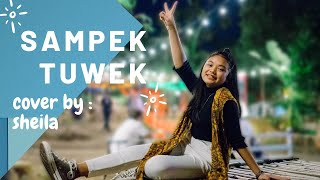 Sampek tuwek - Denny Caknan - Cover by : Sheila