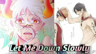 Ace x Yamato  _ one piece [ AMV ] _ Let me down slowly_|_part_2#onepiece #amv