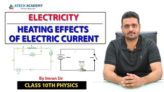 Electricity: Heating Effects of Electric Current Class 10th by Imran Sir