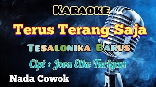 TERUS TERANG SAJA | KARAOKE LAGU KARO | NADA COWOK