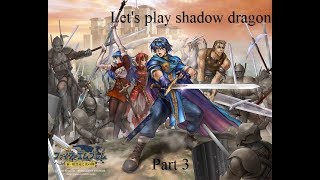 Let's Play: Shadow Dragon part 3 #nocastor