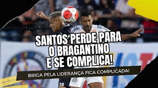 BRAGANTINO 1X0 SANTOS - PÓS JOGO, PEIXE PRECISA DE REFORÇOS!