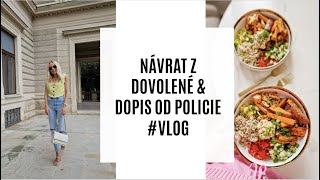 NÁVRAT Z DOVOLENÉ & DOPIS OD POLICIE #VLOG