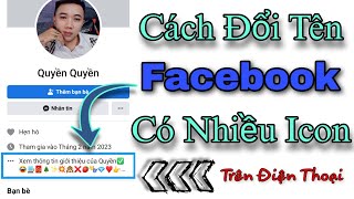 Cách Đổi Tên Facebook Có Nhiều Icon Trên Điện Thoại | @nguyenquyenmedia