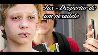 Jax - Despertar de um pesadelo