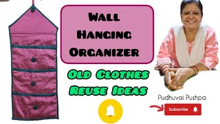 Multipurpose Hanging Organizer- Old Clothes Reuse Idea-Wall Hanging #pudhuvaipushpa #tips #homemade