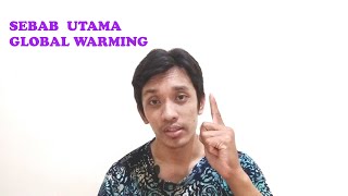 Penyebab Utama Global Warming Hanya Satu, Simak Teorinya !