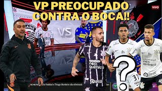 CORINTHIANS COM MUITOS PROBLEMAS PARA ENCARAR O BOCA NA LIBERTADORES!!