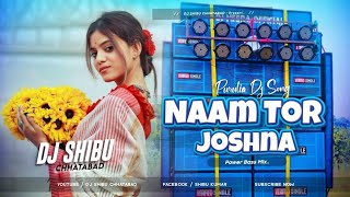 Naam Tor Josna || Picnic Freaky Tapori Vibration Mix - Dj Shibu Chhatabad