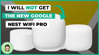 The Google Nest WiFi Pro is NOT for Everyone!