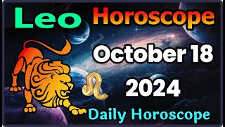 Leo Horoscope October 18 2024 | Leo Horoscope Today | Leo Daily Horoscope #LeoOctober18