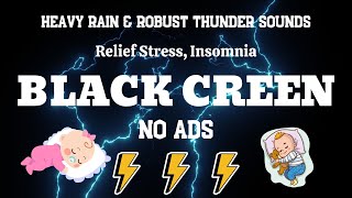 Wipe off Insomnia to Sleep Instantly _ Heavy Rain & Robust Thunder Sounds _ Relief Stress, Insomnia