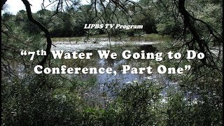 LIPBS TV - 7th Water We Going to Do Conference, Part One  (February 2019)