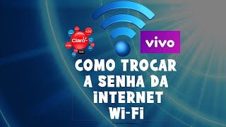 COMO MUDAR A SENHA DA INTERNET WI-FI  e EVITAR QUE ROUBEM SEUS DADOS!