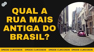 QUAL A RUA MAIS ANTIGA DO BRASIL?