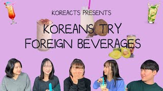 [KoReacts] Koreans Try Foreign Beverages