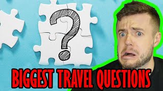 Answering the most asked travel questions - Ep 13