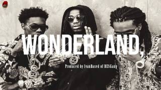 *CRZY!* Migos type beat - WonderLand (Prod. IvanBased of BE$Gang)