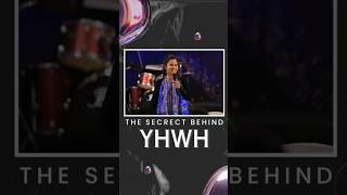 The Secret behind YHWH