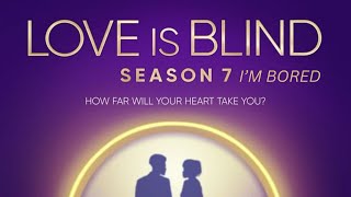 Season 7 is so bad... Love Is Blind Analysis